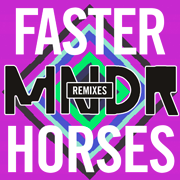Faster Horses (Remixes) - MNDR