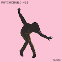 Hearts  - EP - Psychobuildings